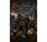 La Corona dei Re: L'ombra della profezia: 1