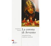 La corona di Avvento. Attualità di una tradizione natalizia