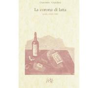 La corona di latta. Scritti (1928-1980)