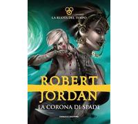 La corona di spade. La ruota del tempo. Vol. 7