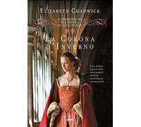 La corona d'inverno. Il romanzo di Eleonora di Aquitania