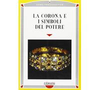 La corona e i simboli del potere - AA.VV.