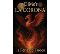 La Corona: La Perla del Fuoco
