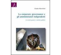 La corporate governance e gli amministratori indipendenti. Le società quotate a controllo pubblico