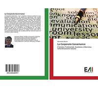 La Corporate Governance: Il Sistema Tradizionale, Dualistico e Monistico nell'ordinamento italiano