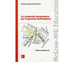 La corporate governance per il governo dell'impresa - De Falco Salvatore E...