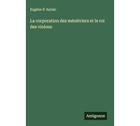 La corporation des ménétriers et le roi des violons