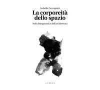 La corporeità dello spazio. Sulla fisiognomica dell’architettura