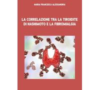 La correlazione tra la tiroidite di Hashimoto e la fibromialgia