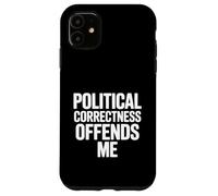 La correttezza politica mi offende Custodia per iPhone 11