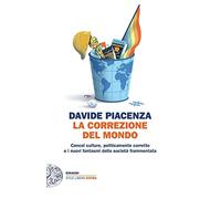 LA CORREZIONE DEL MONDO - PIACENZA DAVIDE - Einaudi