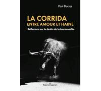 La corrida, entre amour et haine: Réflexion sur le destin de la tauromachie