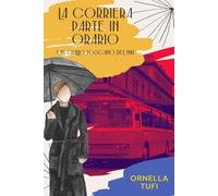 La corriera parte in orario: Un giallo toscano del 1961