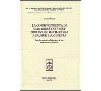 La corrispondenza di Jean-Robert Chouet professore di filosofia a Saumur e a Ginevra