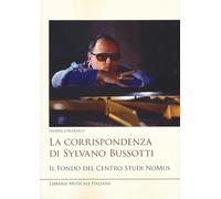 La corrispondenza di Sylvano Bussotti. Il fondo del Centro Studi NoMus