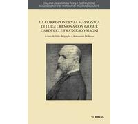 La corrispondenza massonica di Luigi Cremona con Giosuè Carducci e Francesco Magni