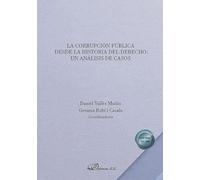 La corrupción pública desde la historia del derecho: un análisis de casos