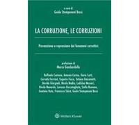 La corruzione, le corruzioni. Prevenzione e repressione dei fenomeni corruttivi