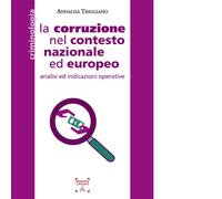 Libri Annalisa Triggiano - La Corruzione Nel Contesto Nazionale Ed Europeo. Anal