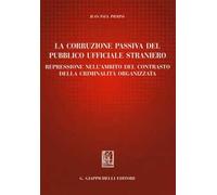 La corruzione passiva del pubblico ufficiale straniero. Repressione nell'ambito del contrasto della criminalità organizzata