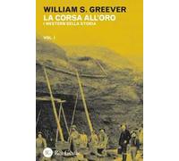 La corsa all'oro. Vol. 1: I western della storia