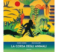 La corsa degli animali. Ediz. a colori