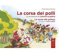 La corsa dei polli. Le avventure di Caterina la gallina. Ediz. bilingue