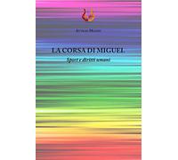 La corsa di Miguel. Sport e diritti umani. Nuova ediz.