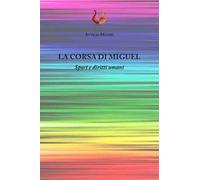 La corsa di Miguel. Sport e diritti umani. Nuova ediz.