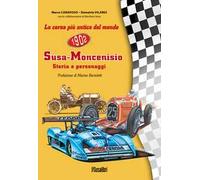 La corsa più antica del mondo Susa-Moncenisio. Storia e personaggi