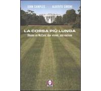 La corsa più lunga. Obama vs McCain: due visioni, una nazione