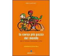 La corsa più pazza del mondo. Storie di ciclismo in Burkina Faso e in Mali