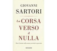 La corsa verso il nulla. Dieci lezioni sulla nostra società in pericolo