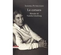 La corsara. Ritratto di Natalia Ginzburg
