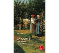 La corte. L'anno contadino nella campagna veneta