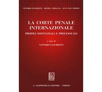 La Corte penale internazionale. Profili sostanziali e processuali