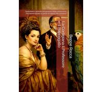 La Cortigiana il Professore e il Pappagallo: Seduzione e autorità nel governo della conoscenza Dal sapere basato su prove al sapere che convince