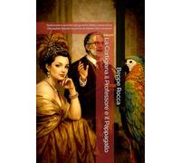 La Cortigiana il Professore e il Pappagallo: Seduzione e autorità nel governo della conoscenza Dal sapere basato su prove al sapere che convince