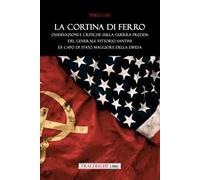 La cortina di ferro. Osservazioni e critiche sulla Guerra Fredda del Generale Vittorio Santini ex Capo di Stato Maggiore della Difesa