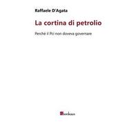 La cortina di petrolio. Perché il Pci non doveva governare
