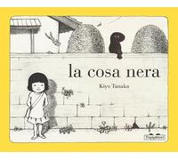 La cosa nera. Ediz. illustrata