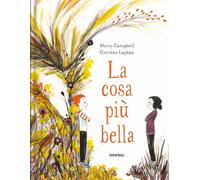 Libri Campbell Marcy / Corinna Luyken - La Cosa Piu Bella. Ediz. A Colori