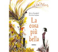La cosa più bella. Ediz. a colori - Campbell Marcy, Luyken Corinna