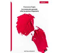 La cosa più grande che tu possa imparare