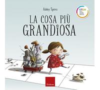 La cosa più grandiosa. Ediz. a colori