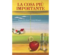 La cosa più importante. Ediz. a colori
