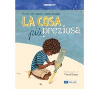 Libri Santos Victor D. O. - La Cosa Piu Preziosa. Ediz. A Colori