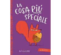 La cosa più speciale. Ediz. a colori