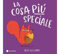 La cosa più speciale. Ediz. a colori