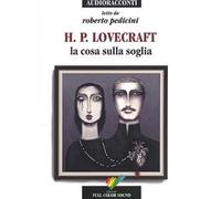 La cosa sulla soglia letto da Roberto Pedicini. Audiolibro. CD Audio